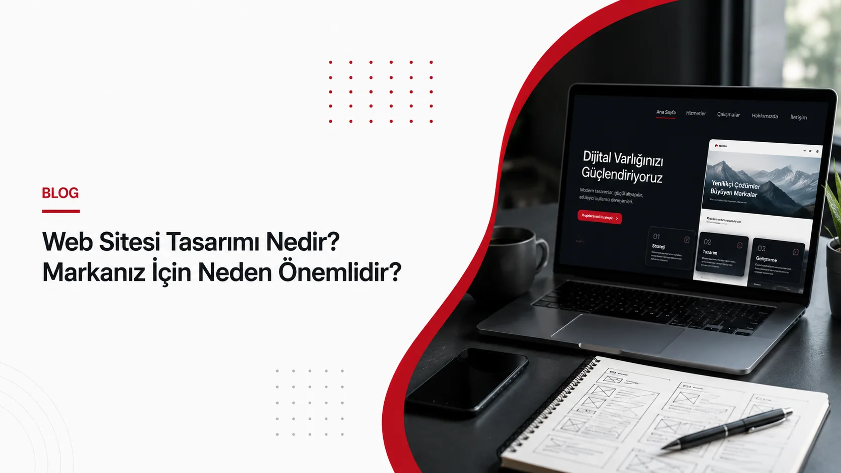 Web Sitesi Tasarımı Nedir? Markanız İçin Neden Önemlidir?